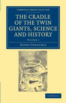 The Cradle of the Twin Giants Science and History