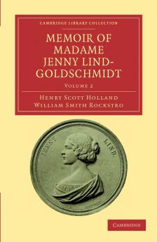 Memoir of Madame Jenny Lind-Goldschmidt - Volume 2