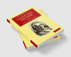 Gluck Und Die Oper - Volume 1