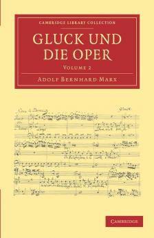 Gluck Und Die Oper - Volume 2