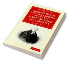 Memoirs of the Life and Labours of the Rev. Samuel Marsden of             Paramatta Senior Chaplain of New South Wales