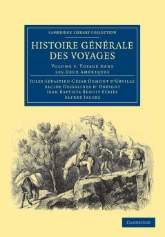 Histoire Generale Des Voyages Par Dumont D'Urville D'Orbigny Eyries Et A. Jacobs - Volume 3