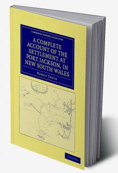 A Complete Account of the Settlement at Port Jackson in New South             Wales