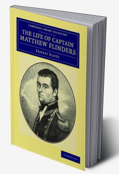 The Life of Captain Matthew Flinders R.N.