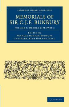 Memorials of Sir C. J. F. Bunbury Bart