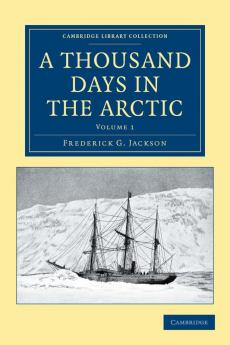 A Thousand Days in the Arctic - Volume 1
