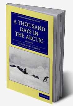 A Thousand Days in the Arctic - Volume 2