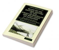 Notes on the Natural History of the Strait of Magellan and West Coast of Patagonia