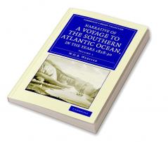 Narrative of a Voyage to the Southern Atlantic Ocean in the Years 1828 29 30 Performed in Hm Sloop Chanticleer