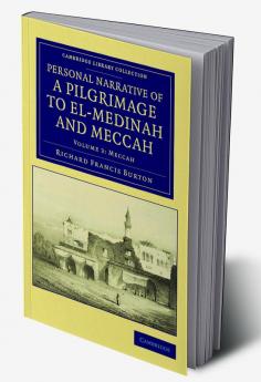 Personal Narrative of a Pilgrimage to El-Medinah and Meccah - Volume 3