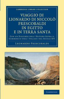 Viaggio di Lionardo di Niccolò Frescobaldi in Egitto e in Terra             Santa
