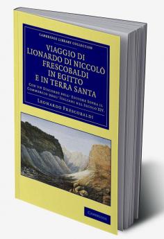 Viaggio di Lionardo di Niccolò Frescobaldi in Egitto e in Terra             Santa