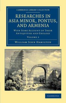 Researches in Asia Minor Pontus and Armenia - Volume 2