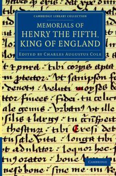 Memorials of Henry the Fifth King of England