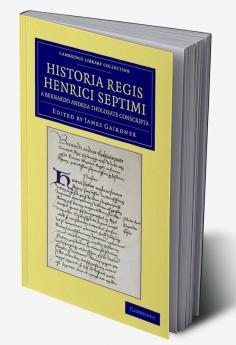 Historia Regis Henrici Septimi a Bernardo Andrea Tholosate Conscripta