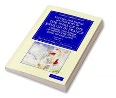 Letters and Papers Illustrative of the Wars of the English in France - Volume 2