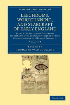 Leechdoms Wortcunning and Starcraft of Early England