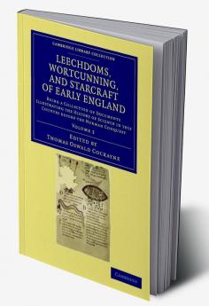 Leechdoms Wortcunning and Starcraft of Early England