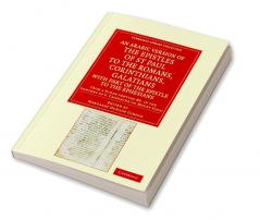 An Arabic Version of the Epistles of St. Paul to the Romans             Corinthians Galatians with Part of the Epistle to the Ephesians from a Ninth Century             MS. in the Convent of St. Catharine on Mount Sinai