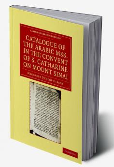 Catalogue of the Arabic MSS. in the Convent of S. Catharine on Mount             Sinai