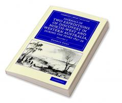 Journals of Two Expeditions of Discovery in North-West and Western Australia During the Years 1837 38 and 39 - Volume 2