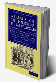 A Treatise on the Police of the Metropolis