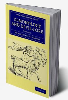 Demonology and Devil-Lore - Volume 2