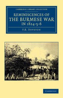 Reminiscences of the Burmese War in 1824 5 6