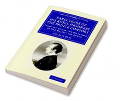 Early Years of His Royal Highness the Prince Consort