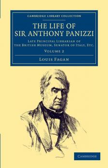 The Life of Sir Anthony Panizzi K.C.B.