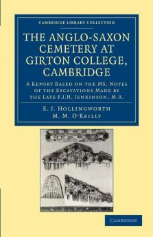 The Anglo-Saxon Cemetery at Girton College Cambridge