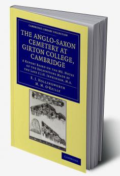 The Anglo-Saxon Cemetery at Girton College Cambridge