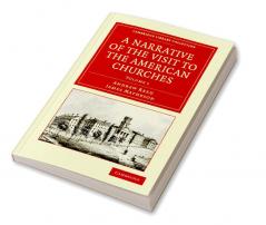 A Narrative of the Visit to the American Churches - Volume 1
