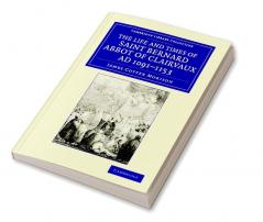 The Life and Times of Saint Bernard Abbot of Clairvaux Ad 1091-1153