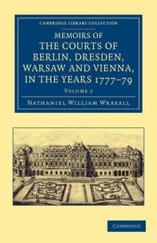 Memoirs of the Courts of Berlin Dresden Warsaw and Vienna in the Years 1777 1778 and 1779 - Volume 2