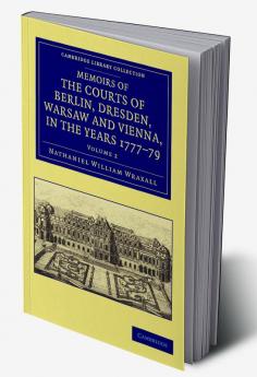 Memoirs of the Courts of Berlin Dresden Warsaw and Vienna in the Years 1777 1778 and 1779 - Volume 2