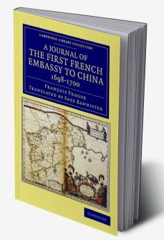 A Journal of the First French Embassy to China             1698-1700