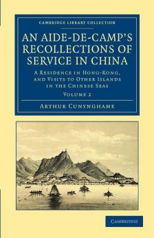 An Aide-de-Camp's Recollections of Service in China