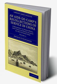 An Aide-de-Camp's Recollections of Service in China