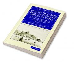 An Aide-de-Camp's Recollections of Service in China