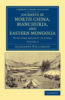 Journeys in North China Manchuria and Eastern Mongolia