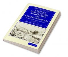 Journeys in North China Manchuria and Eastern Mongolia