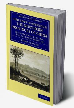 Three Years' Wanderings in the Northern Provinces of             China