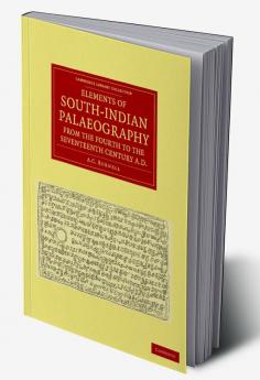 Elements of South-Indian Palaeography from the Fourth to the Seventeenth Century Ad