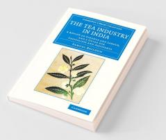 The Tea Industry in India