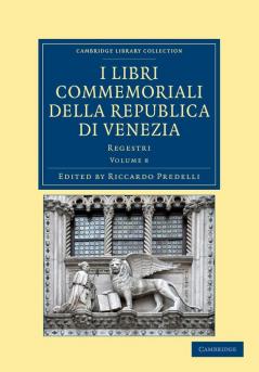 I libri commemoriali della Republica di Venezia - Volume             8