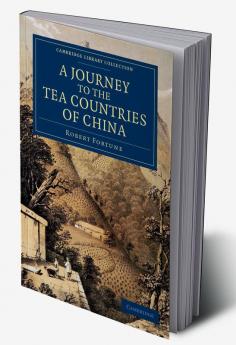 A   Journey to the Tea Countries of China