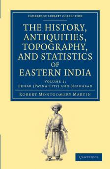 The History Antiquities Topography and Statistics of Eastern India - Volume 1