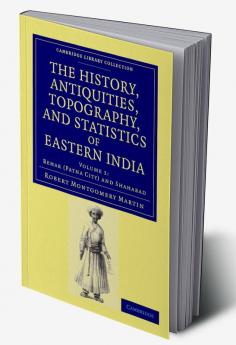 The History Antiquities Topography and Statistics of Eastern India - Volume 1