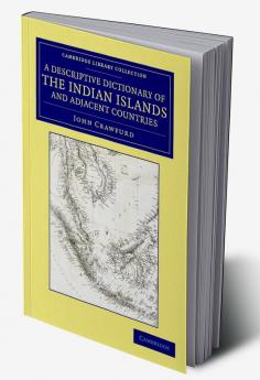 A Descriptive Dictionary of the Indian Islands and Adjacent Countries